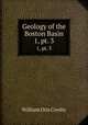 Geology of the Boston Basin. 1, pt. 3, William Otis Crosby 