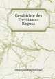Geschichte des Freystaates Ragusa, Johann Christian Von Engel 