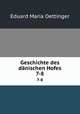 Geschichte des dnischen Hofes. 7-8, Eduard Maria Oettinger 