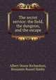 The secret service: the field, the dungeon, and the escape, Albert Deane Richardson, Benjamin Russel Hanby 