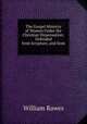 The Gospel Ministry of Women Under the Christian Dispensation: Defended from Scripture, and from ., William Rawes 