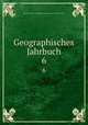 Geographisches Jahrbuch. 6, Hermann Haack Geographisch Karthographische Anstalt Gotha 