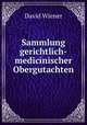 Sammlung gerichtlich-medicinischer Obergutachten, David Wiener 