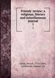 Friends` review; a religious, literary and miscellaneous journal. 1, Lewis, Enoch, 1776-1856, ed,Rhoads, Samuel, ed 