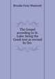 The Gospel according to St. Luke: being the Greek text as revised by Drs ., Westcott Brooke Foss 