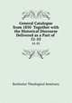 General Catalogue from 1850 Together with the Historical Discourse Delivered as a Part of .. 51-55, Rochester Theological Seminary 