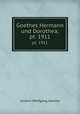 Goethes Hermann und Dorothea;. pt. 1911, Johann Wolfgang Goethe 