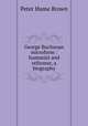 George Buchanan microform : humanist and reformer, a biography, Brown, Peter Hume 
