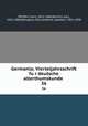 Germania; Vierteljahrsschrift fur deutsche alterthumskunde . 36, Pfeiffer, Franz, 1815-1868,Bartsch, Karl, 1832-1888,Behaghel, Otto,Jeitteles, Adalbert, 1831-1908 