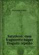 Satyricon: cum fragmento nuper Tragurii reperto., Petronius Arbiter 