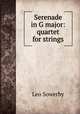 Serenade in G major: quartet for strings, Leo Sowerby 