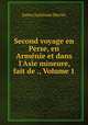 Second voyage en Perse, en Armnie et dans l`Asie mineure, fait de ., Volume 1, James Justinian Morier 
