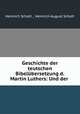 Geschichte der teutschen Bibelbersetzung d. Martin Luthers: Und der ., Heinrich Schott , Heinrich August Schott 