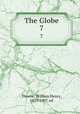 The Globe. 7, Thorne, William Henry, 1839-1907, ed 
