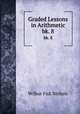 Graded Lessons in Arithmetic. bk. 8, Wilbur Fisk Nichols 
