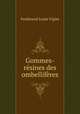 Gommes-rsines des ombellifres, Ferdinand Louis Vigier 