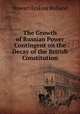 The Growth of Russian Power Contingent on the Decay of the British Constitution, Stewart Erskine Rolland 