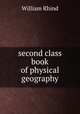 second class book of physical geography, William Rhind 