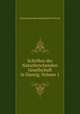 Schriften der Naturforschenden Gesellschaft in Danzig, Volume 1, Naturforschende Gesellschaft in Danzig 