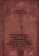The schoolmaster`s assistant, being a compendium of arithmetic, both practical and theoretical, in five parts, Dilworth, Thomas, d. 1780 