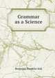 Grammar as a Science, Benjamin Franklin Sisk 
