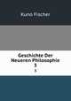 Geschichte Der Neueren Philosophie. 3, Куно Фишер 