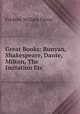 Great Books: Bunyan, Shakespeare, Dante, Milton, The Imitation Etc ., Farrar F W 