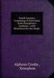 Greek Lessons: Consisting of Selections from Xenophon`s Anabasis : with Directions for the Study ., Alpheus Crosby , Xenophon 