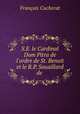 S.E. le Cardinal Dom Pitra de l`ordre de St. Benoit et le R.P. Souaillard de ., 