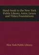 Hand-book to the New-York Public Library, Astor, Lenox and Tilden Foundations., New York Public Library 