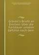 Grvell`s Briefe an Emilien: ber die Fortdauer unserer Gefhle nach dem ., 