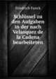 Schlssel zu den Aufgaben in der nach Velasquez de la Cadena bearbeiteten, Friedrich Funck 