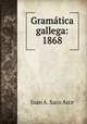 Gramtica gallega: 1868, Juan A. Saco Arce 