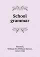 School grammar, Maxwell, William H. (William Henry), 1852-1920 