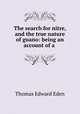 The search for nitre, and the true nature of guano: being an account of a ., Thomas Edward Eden 