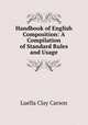 Handbook of English Composition: A Compilation of Standard Rules and Usage, Luella Clay Carson 