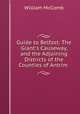 Guide to Belfast: The Giant`s Causeway, and the Adjoining Districts of the Counties of Antrim ., William McComb 
