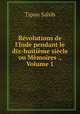 Rvolutions de l`Inde pendant le dix-huitime sicle ou Mmoires ., Volume 1, Tipou Sahib 