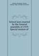 School laws enacted by the General assembly of 1919: Special session of ., Indiana, Benjamin J. Burris, Indiana. Dept. of Public Instruction 