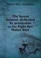 The Sarum hymnal: dedicated by permission to the Right Rev. Walter Kerr ., Walter Kerr Hamilton 