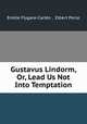 Gustavus Lindorm, Or, Lead Us Not Into Temptation, 