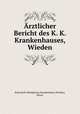 rztlicher Bericht des K. K. Krankenhauses, Wieden, 