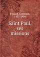 Saint Paul, ses missions, Fouard, Constant, 1837-1904 