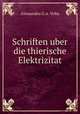 Schriften uber die thierische Elektrizitat, Alessandro G.A. Volta 