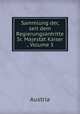 Sammlung der, seit dem Regierungsantritte Sr. Majestt Kaiser ., Volume 5, Austria 
