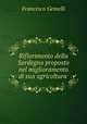 Rifiorimento della Sardegna proposto nel miglioramento di sua agricoltura ., Francesco Gemelli 