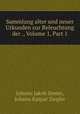 Sammlung alter und neuer Urkunden zur Beleuchtung der ., Volume 1, Part 1, Johann Jakob Simler, Johann Kaspar Ziegler 