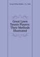 Great Lawn Tennis Players: Their Methods Illustrated, George William Beldam , P. A. Vaile 
