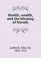 Health, wealth, and the blessing of friends, 