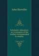 Scholastic education: or, A synopsis of the studies recommended to employ ., John Shoveller 